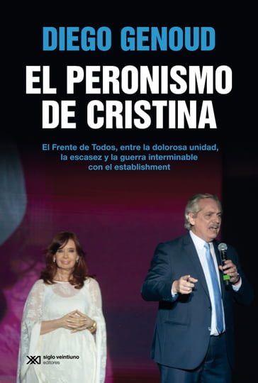 El peronismo de Cristina - Diego Genoud