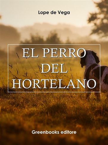 El perro del hortelano - Lope De Vega