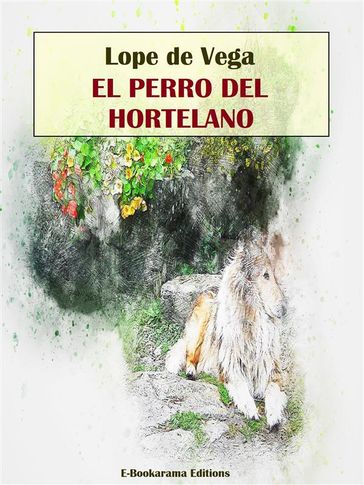 El perro del hortelano - Lope De Vega