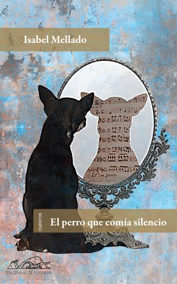 El perro que comía silencio - Isabel Mellado