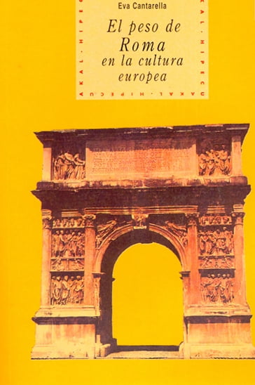 El peso de Roma en la cultura europea - Eva Cantarella