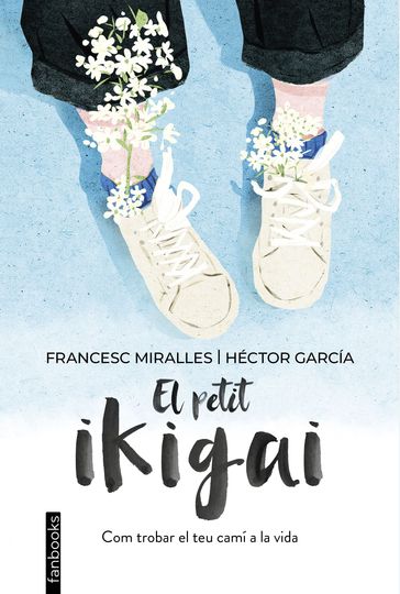 El petit ikigai - Francesc Miralles - Hector Garcia