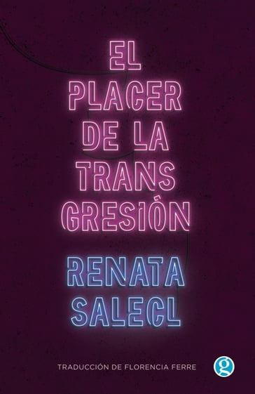 El placer de la transgreción - Renata Salecl