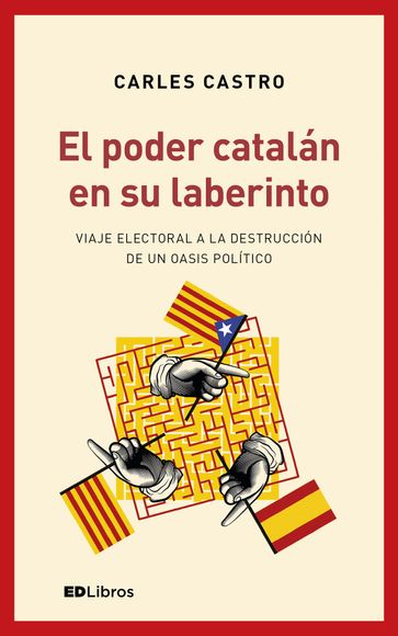 El poder catalán en su laberinto - Carles Castro Sanz