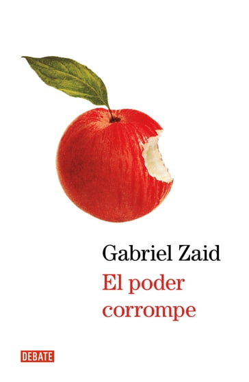 El poder corrompe - Gabriel Zaid