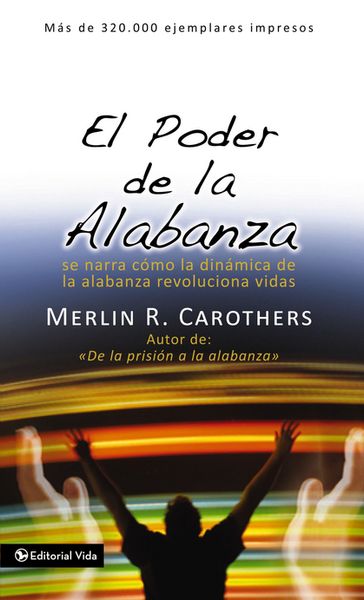 El poder de la alabanza - Merlin R. Carothers