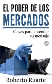 El poder de los mercados. Claves para entender su mensaje