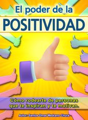 El poder de la positividad. Cómo rodearte de personas que te inspiran y te motivan.