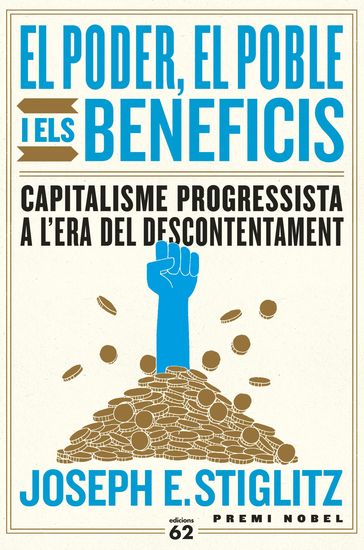 El poder, el poble i els beneficis - Joseph E. Stiglitz