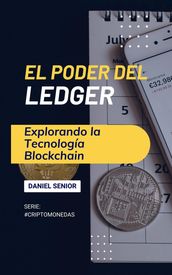 El poder del ledger, explorando la tecnología blockchain