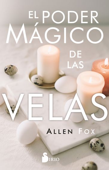 El poder mágico de las velas - Allen Fox