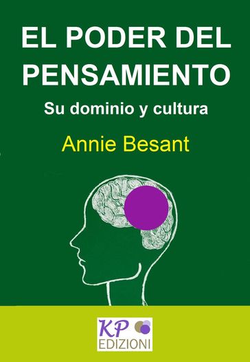 El poder del pensamiento. Su dominio y cultura - Annie Besant