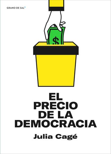 El precio de la democracia - Julia Cagé