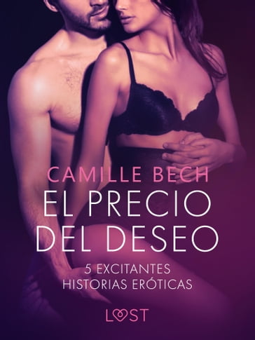 El precio del deseo - 5 excitantes historias eróticas - Camille Bech