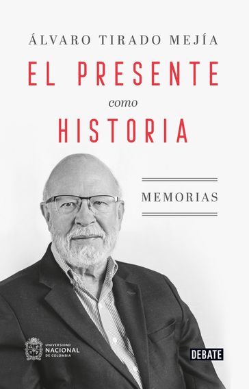 El presente como historia - Álvaro Tirado Mejía