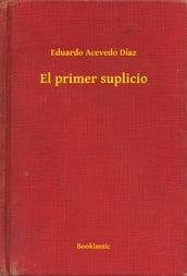 El primer suplicio