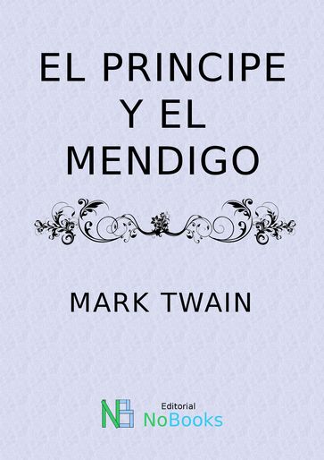 El principe y el mendigo - Twain Mark