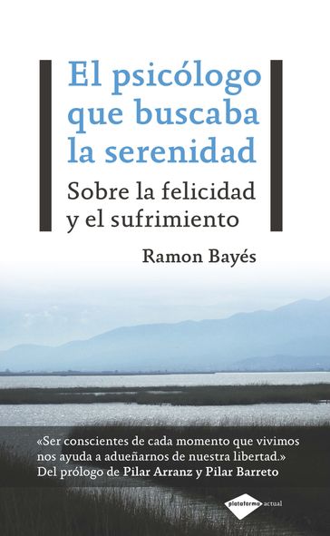 El psicólogo que buscaba la serenidad - Ramón Bayés