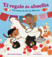 El regalo de abuelita (Abuelita s Gift Spanish Edition)