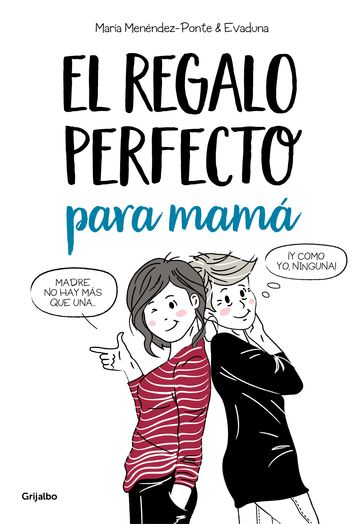El regalo perfecto para mamá - María Menéndez-Ponte - Evaduna