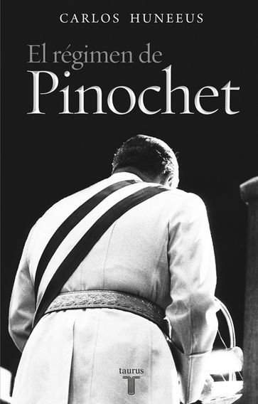 El régimen de Pinochet - Carlos Huneeus
