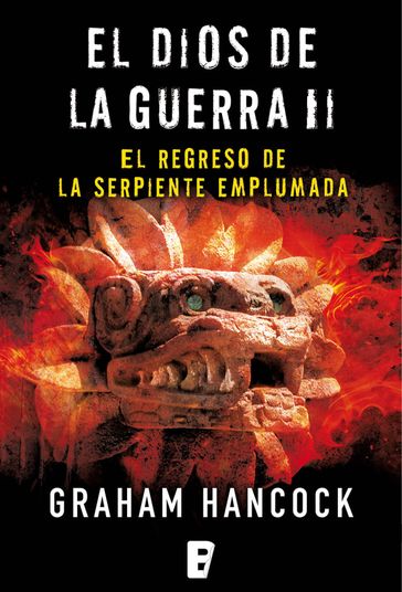 El regreso de la serpiente emplumada (El Dios de la Guerra 2) - Graham Hancock