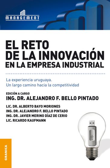 El reto de la innovación en la empresa industrial - Alberto Bayo Moriones - Alejandro F. Bello Pintado - Javier Merino Díaz de Cerio - Ricardo Kaufmann