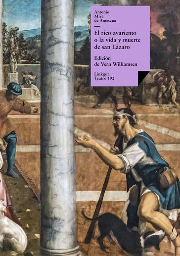 El rico avariento, o la vida y muerte de san Lázaro - Antonio Mira de Amescua