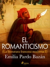 El romanticismo (La literatura francesa moderna I)