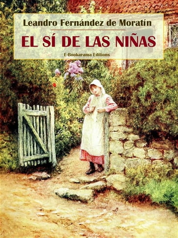 El sí de las niñas - Leandro Fernández de Moratín