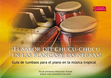 ¡El sabor del chucu-chucu en las blancas y las negras! - Jorge Luis Alfonso Cucaita - Pilar Jovanna Holguín Tovar