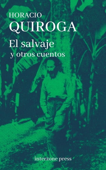 El salvaje y otros cuentos - Horacio Quiroga