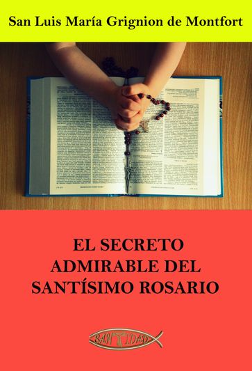 El secreto admirable del Santísimo Rosario - San Luis María Grignion de Montfort