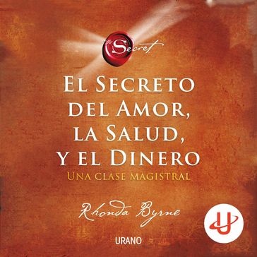 El secreto del amor, la salud y el dinero - Rhonda Byrne