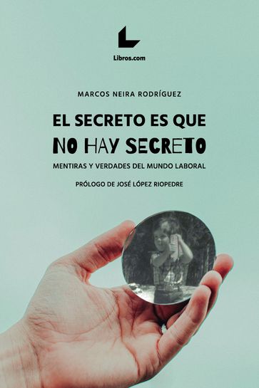 El secreto es que no hay secreto - Marcos Neira