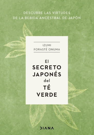 El secreto japonés del té verde - Izumi Forasté Onuma