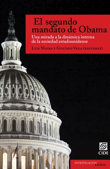 El segundo mandato de Obama - Gustavo Vega - Luis Maira