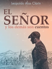 El señor y los demás son cuentos