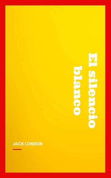 El silencio blanco - Jack London