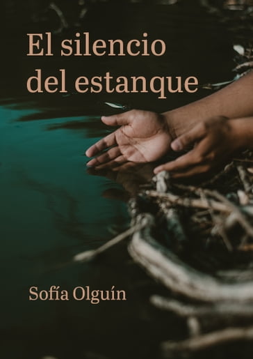 El silencio del estanque - Sofi Olguín