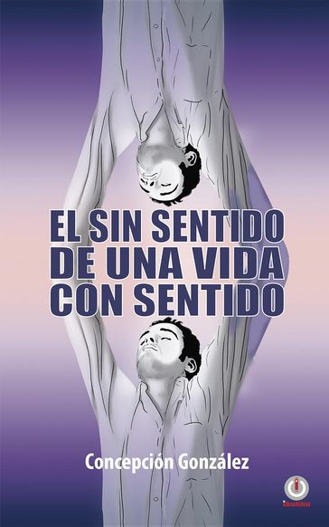 El sin sentido de una vida con sentido - Concepción González