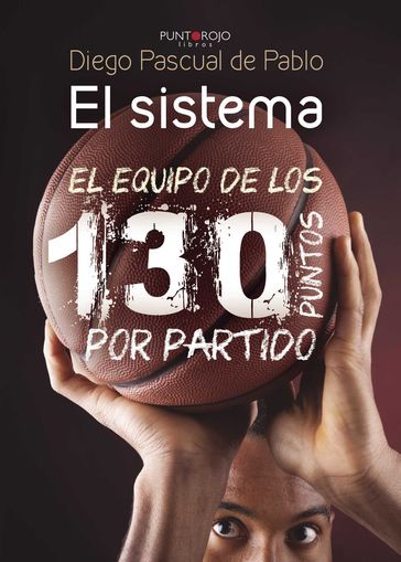 El sistema: El equipo de los 130 puntos por partido - Diego Pascual de Pablo