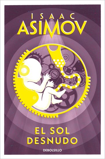 El sol desnudo (Serie de los robots 3) - Isaac Asimov