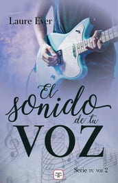 El sonido de tu voz (Saga Tu voz 2)