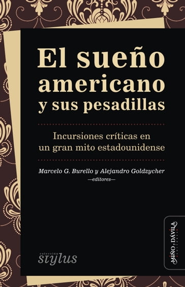 El sueño americano y sus pesadillas - Marcelo G. Burello - Alejandro Goldzycher