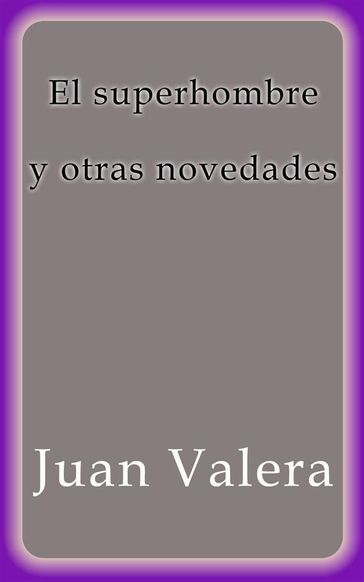 El superhombre y otras novedades - Juan Valera