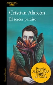 El tercer paraíso (Premio Alfaguara de novela 2022)