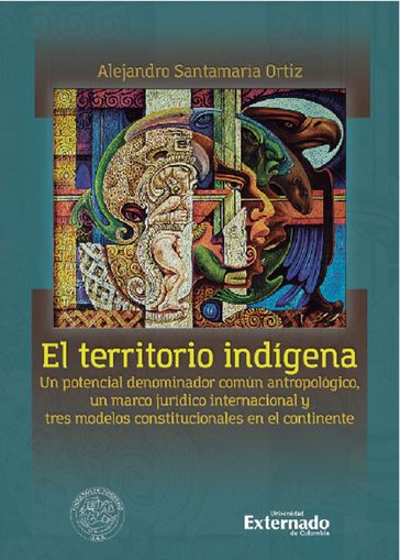 El territorio indígena - Alejandro Santamaría Ortiz