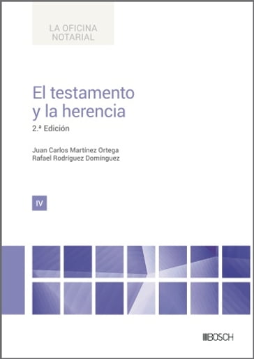 El testamento y la herencia (2.ª Edición) - Juan Carlos Martínez Ortega - Rafael Rodríguez Domínguez