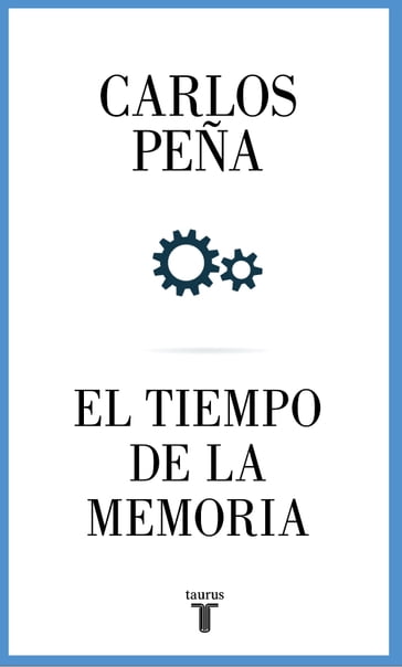 El tiempo de la memoria - Carlos Peña